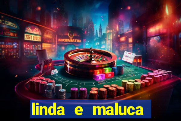 linda e maluca orochi letra